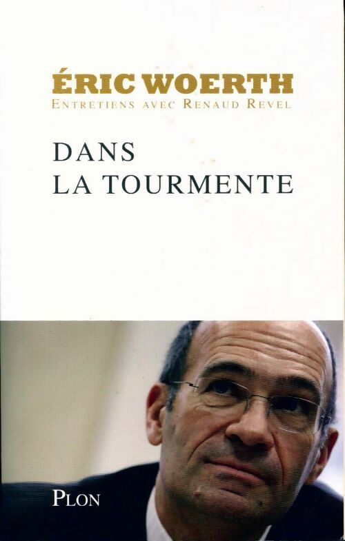 Dans la tourmente - Eric Woerth - Livre
