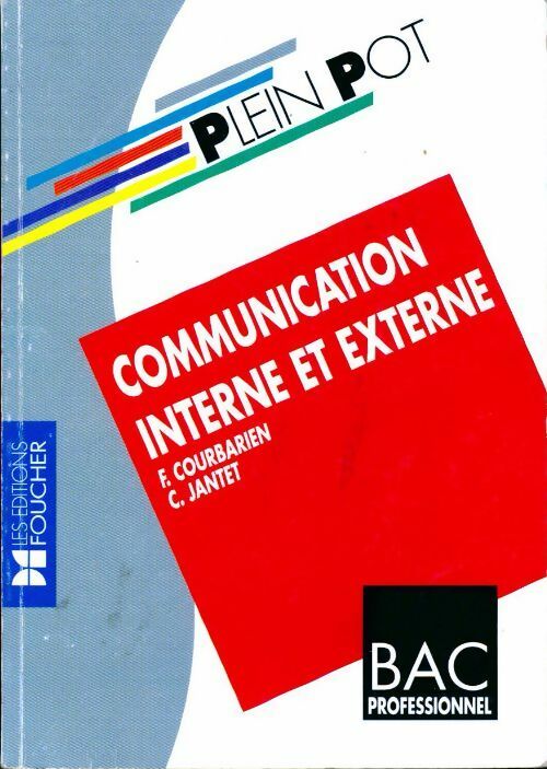 Communication interne et externe. Bac professionnel - F. Courbarien, C. Jantet - Livre