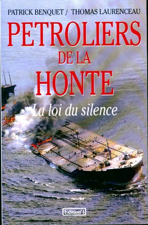 Pétroliers de la honte. La loi du silence - Thomas Laurenceau - Livre