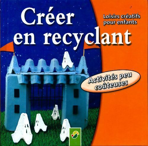 Créer en recyclant - Collectif - Livre