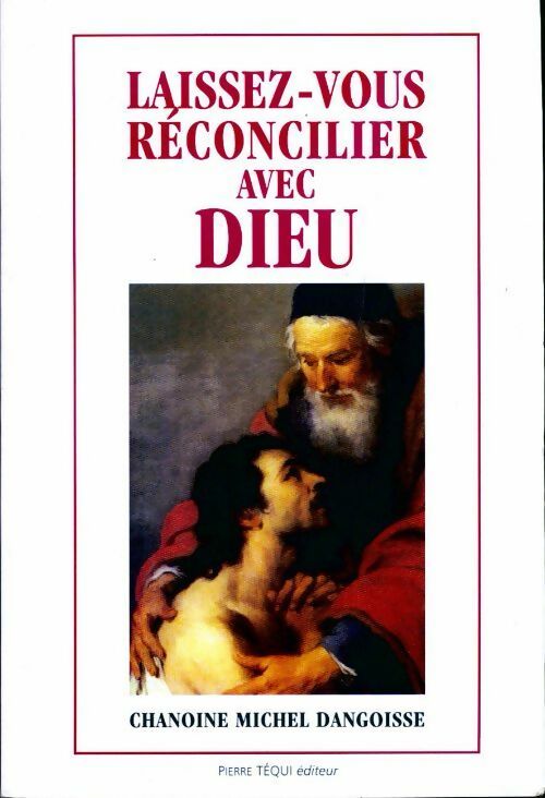 Laissez-vous réconcilier avec Dieu - Michel Dangoisse - Livre
