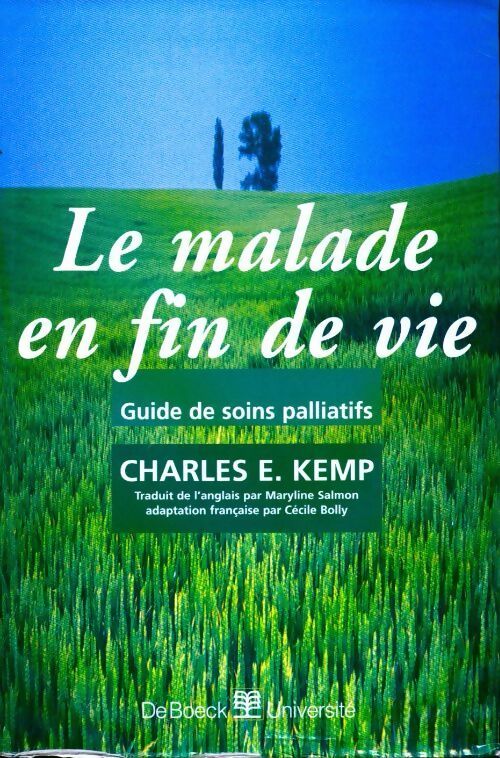 Le malade en fin de vie. Guide de soins palliatifs - Charles E. Kemp - Livre