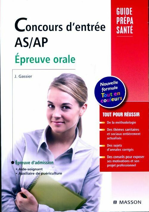 Concours d'entrée AS/AP. Aide-soignant et auxiliaire de puériculture : Epreuve orale - Jacqueline Gassier - Livre