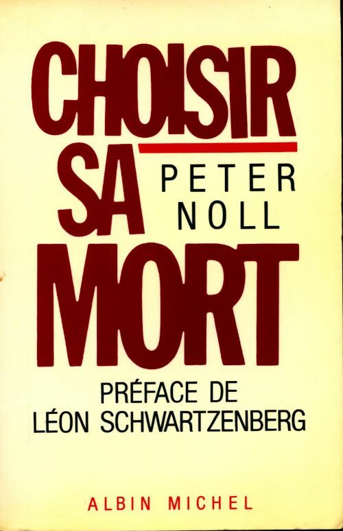 Choisir sa mort - Peter Noll - Livre