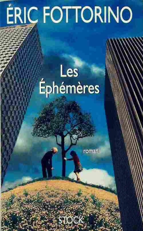 Les éphémères - Eric Fottorino - Livre