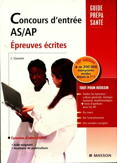 Concours d'entrée AS/AP. Aide-soignant et auxiliaire de puériculture : Epreuve écrite - Jacqueline Gassier - Livre