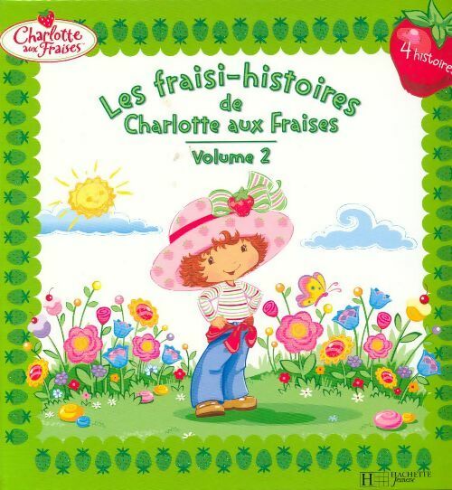 Les fraisi-histoires de charlotte aux fraises. Tome 2  - Collectif - Livre