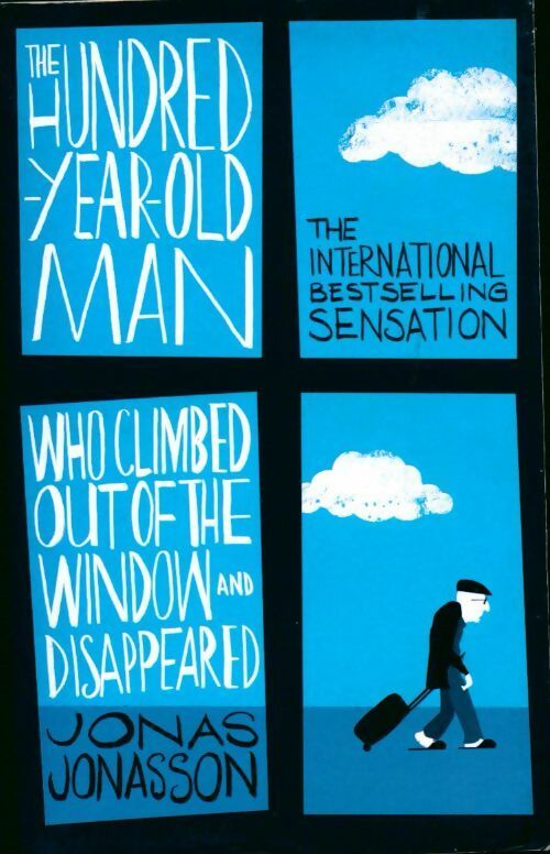 The hundred-year-old man who climbed out of the window and disappeared - Jonas Jonasson - Livre