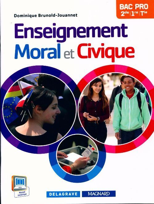 Enseignement moral et civique Bac pro, Seconde, 1ère, Terminale - Dominique Brunold-Jouannet - Livre
