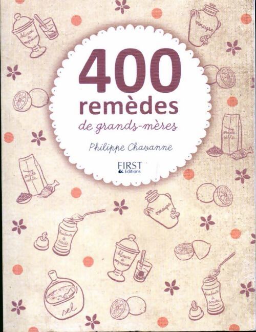 400 remèdes de grands-mères - Philippe Chavanne - Livre