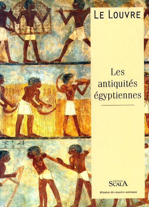 Le louvre : Les antiquités égyptiennes - Christiane Ziegler - Livre