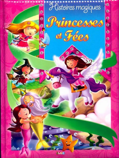 Princesses et fées - Collectif - Livre