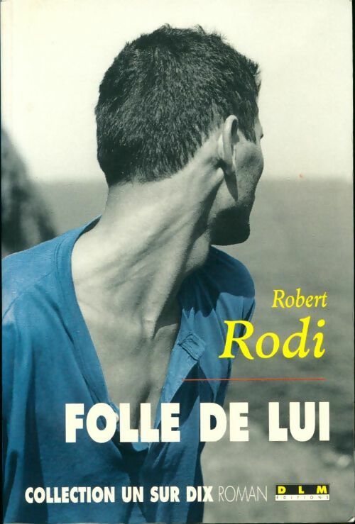 Folle de lui - Robert Rodi - Livre
