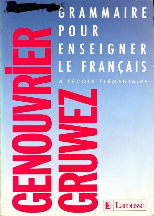 Grammaire pour enseigner le français à l'école élémentaire - Collectif - Livre