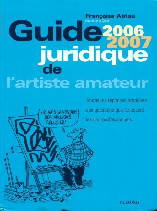 Guide juridique de l'artiste amateur 2006-2007 - Françoise Airiau - Livre