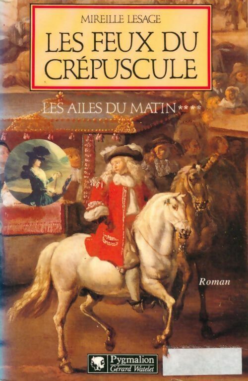 Les ailes du matin Tome IV : Les feux du crépuscule - Mireille Lesage - Livre