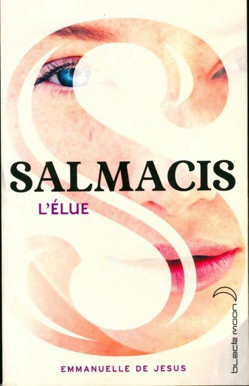 Salmacis Tome I : l'Élue - Emmanuelle De Jesus - Livre