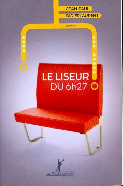Le liseur du 6h27 - Jean-Paul Didierlaurent - Livre