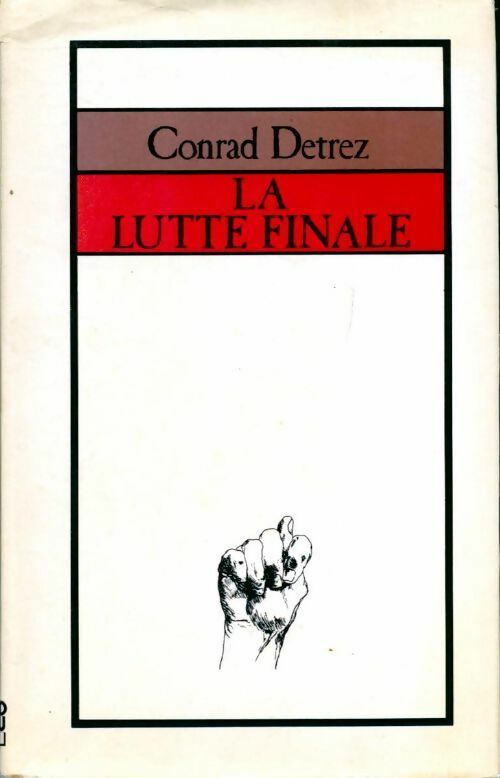 La lutte finale - Conrad Detrez - Livre