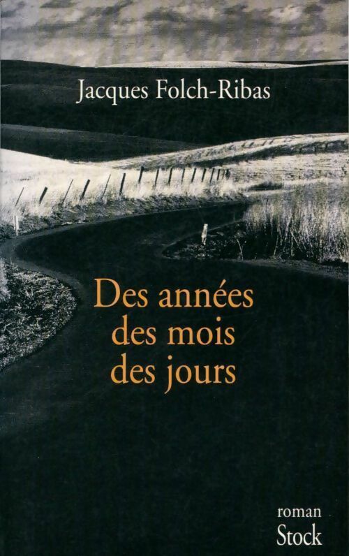 Des années des mois des jours - Jacques Folch-Ribas - Livre