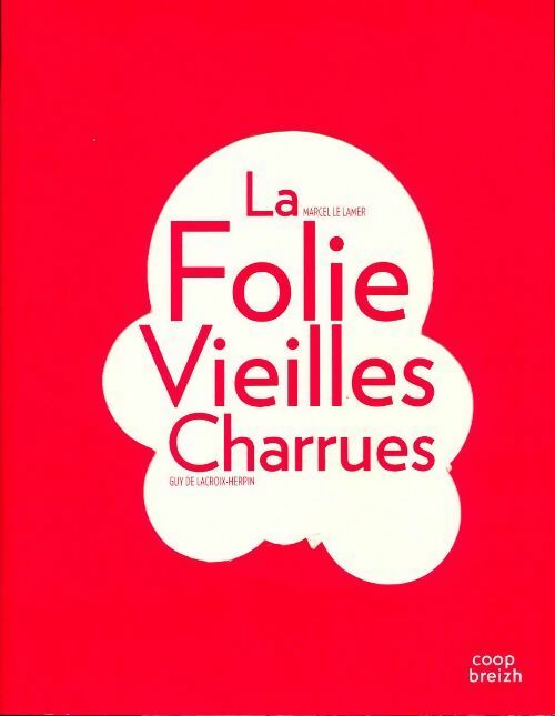 La folie vieilles charrues - Marcel Le Lamer - Livre