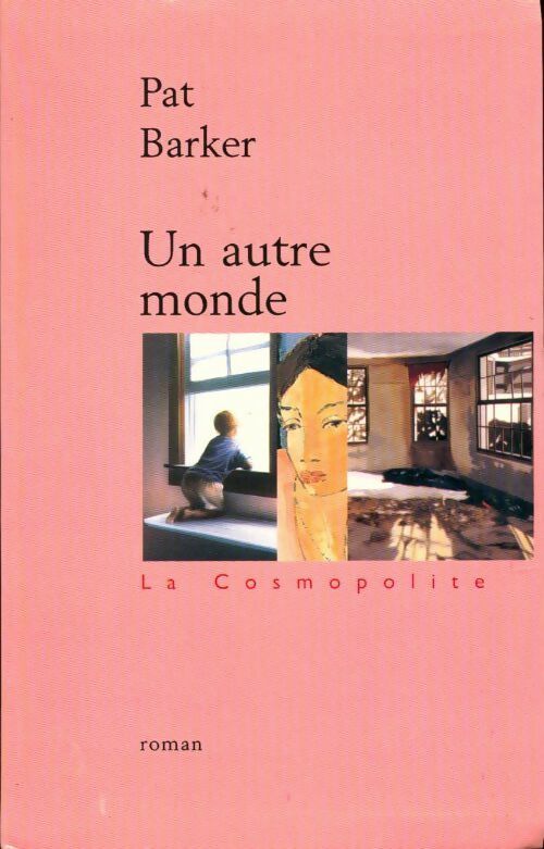 Un autre monde - Pat Barker - Livre