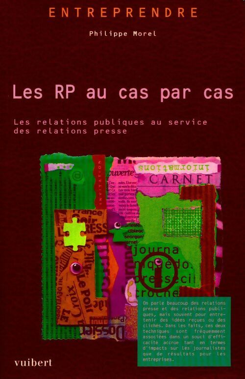 Les RP au cas par cas. Les relations publiques au service des relations presse - Philippe Morel - Livre
