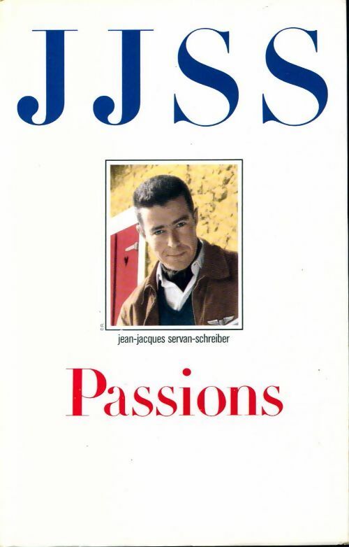 Passions - Jean-Jacques Servan-Schreiber - Livre