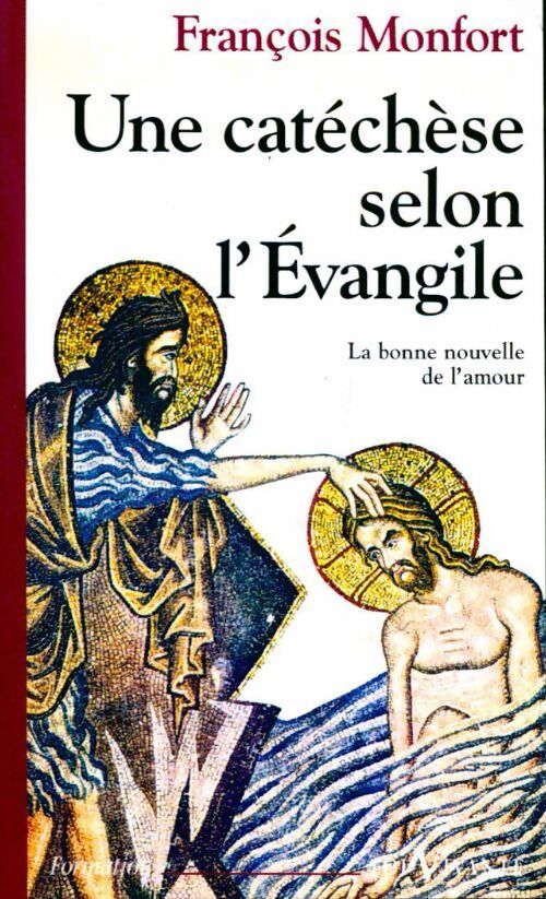 Une catéchèse selon l'Evangile - François Monfort - Livre