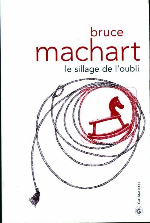 Le sillage de l'oubli - Bruce Machart - Livre