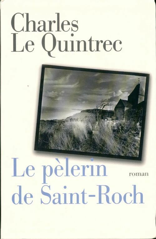 Le pèlerin de Saint-Roch - Charles Le Quintrec - Livre