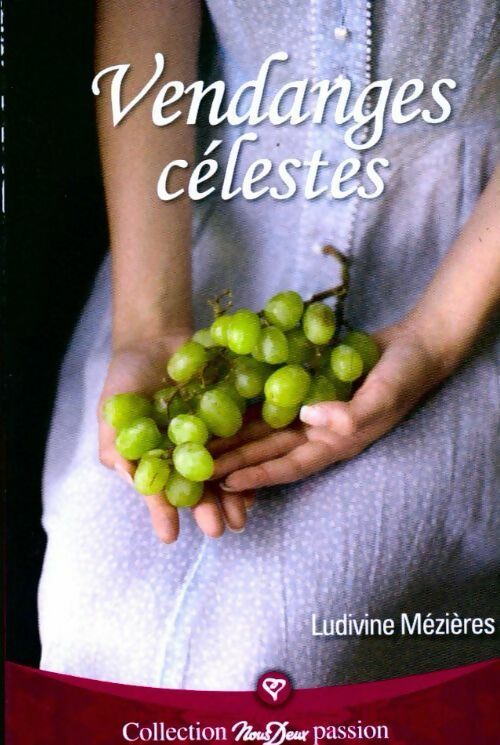Vendanges célestes - Ludivine Mézières - Livre