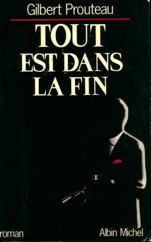 Tout est dans la fin - Gilbert Prouteau - Livre