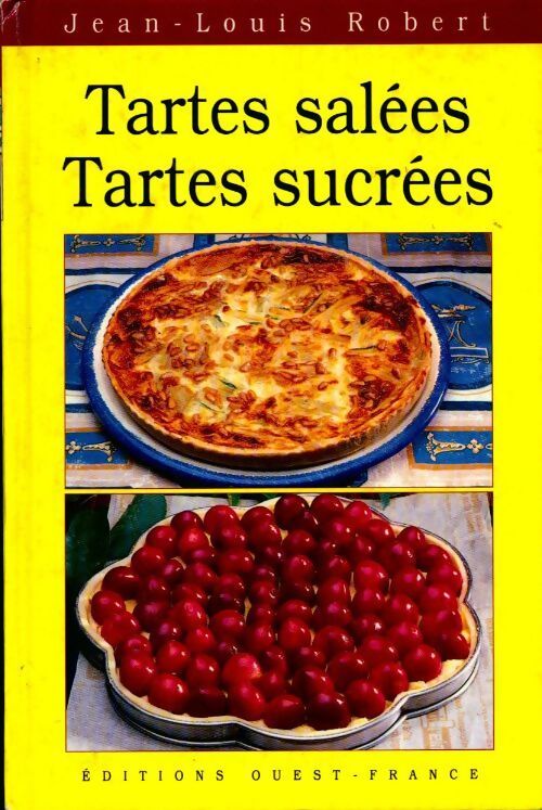 Tartes salées tartes sucrées - Jean-Louis Robert - Livre