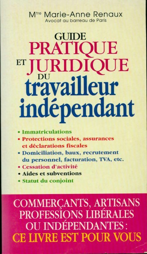 Guide pratique et juridique du travailleur indépendant - M.-A Renaux - Livre