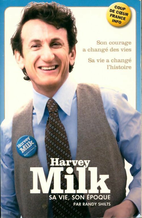 Harvey Milk. Sa vie son époque - Randy Shilts - Livre