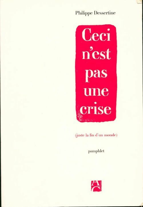 Ceci n' est pas une crise - Philippe Dessertine - Livre