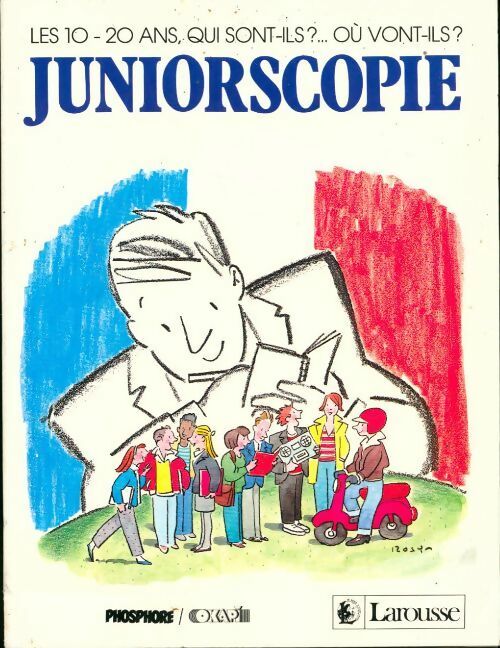 Juniorscopie. Les 10-20 ans, qui sont-ils ? où vont-ils ? - Collectif - Livre