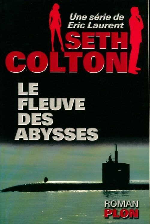 Seth colton Tome II. Le fleuve des abysses - Eric Laurent - Livre