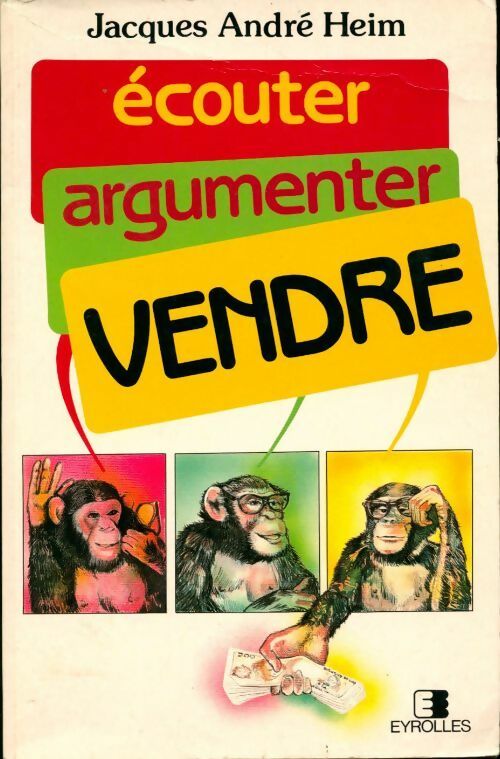 Ecouter, argumenter, vendre - Jean-A. Keim - Livre