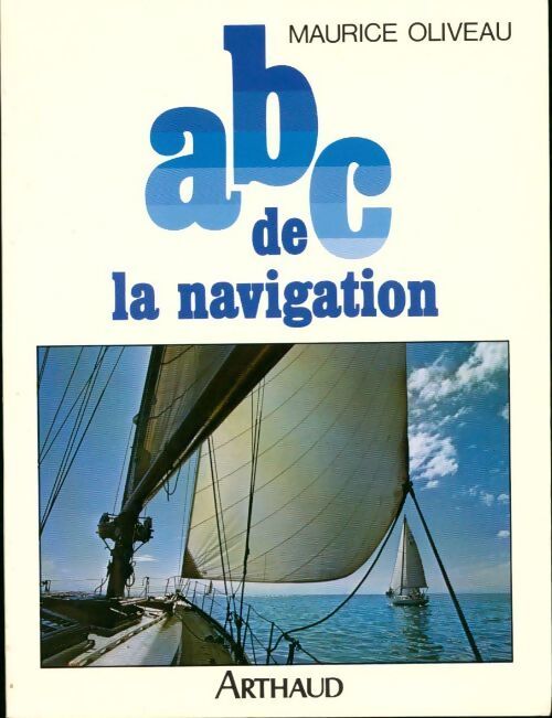 Abc de la navigation - Maurice Oliveau - Livre