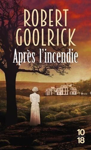 Après l'incendie - Robert Goolrick - Livre