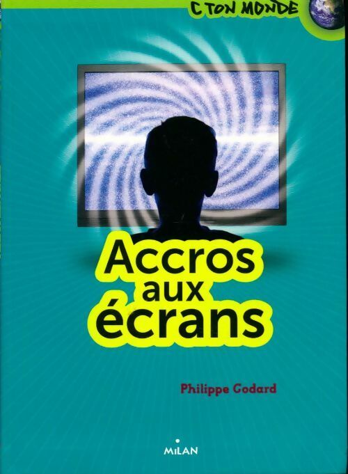 Accros aux écrans - Philippe Godard - Livre