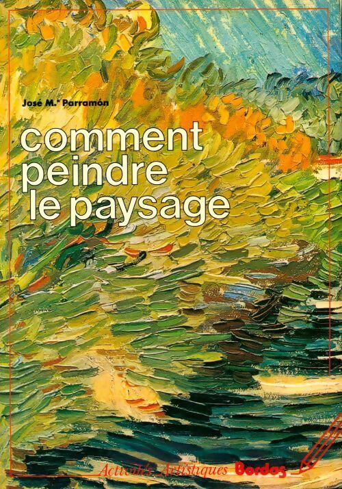 Comment peindre le paysage - J.M. Parramon - Livre