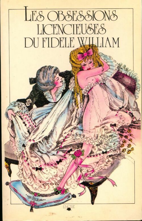 Les obsessions licencieuses du fidèle William - Paul Brauca - Livre