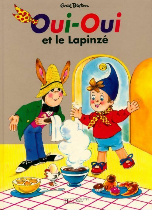 Oui-Oui et le lapinzé - Enid Blyton - Livre