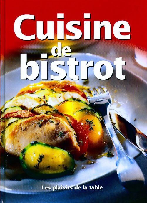 Cuisine de bistrot - Bruno Ballureau - Livre