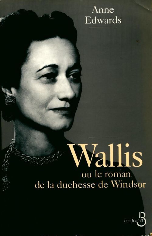 Wallis ou le roman de la duchesse de windsor - Anne Edwards - Livre