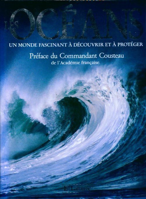 Les océans. Un monde fascinant a découvrir et a proteger - Collectif - Livre