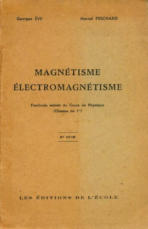 Magnétisme électromagnétisme - Georges Eve, Marcel Peschard - Livre